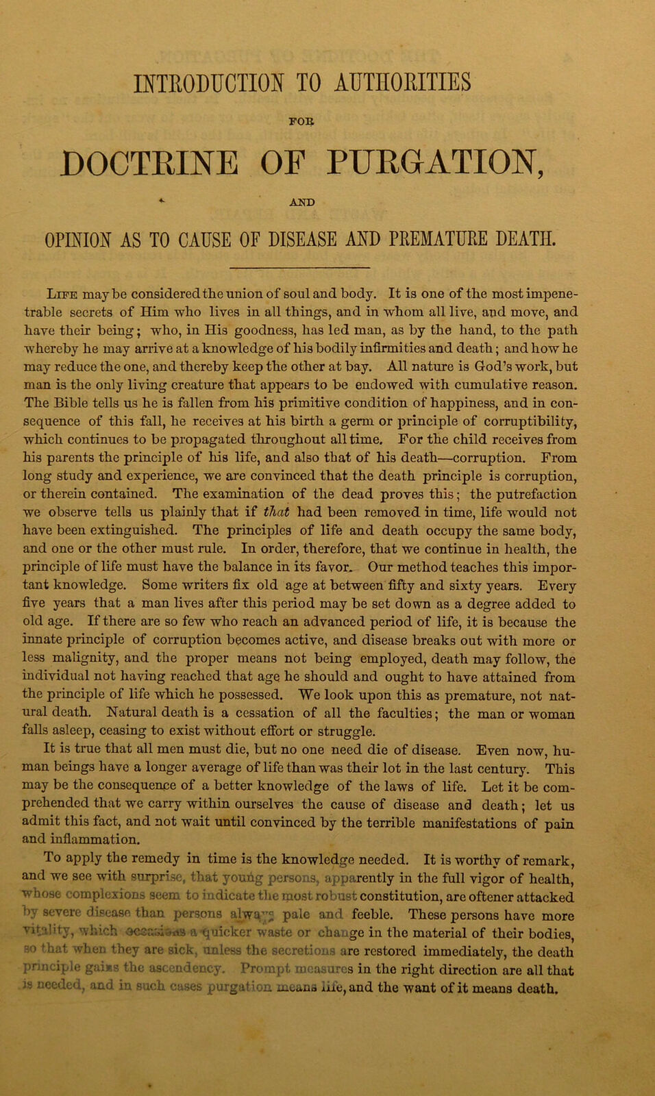 Printed page headed as an introduction to authorities for the doctrine of purgation and an opinion as to the cause of disease and premature death, arguing that natural death is a cessation of the faculties, that no one need die of disease, and that purgation means life