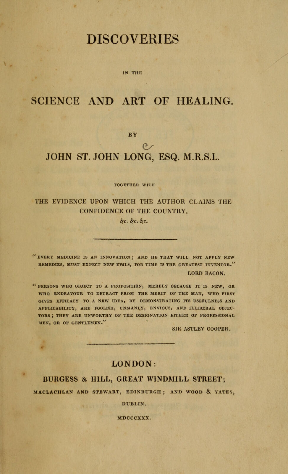 Printed title page naming the book and its author, John St. John Long, Esq. M.R.S.L., with two epigraphs (attributed to Lord Bacon and Sir Astley Cooper) and a London imprint dated 1830.