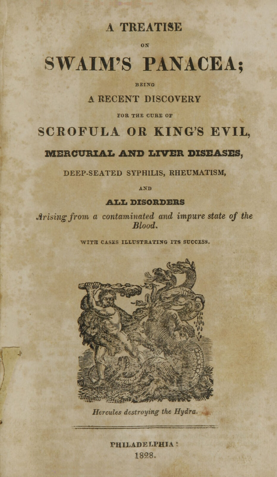 Title page of A Treatise on Swaim's Panacea, Philadelphia 1828, listing scrofula, mercurial and liver diseases, deep-seated syphilis, and rheumatism as curable, above an engraved emblem captioned Hercules destroying the Hydra